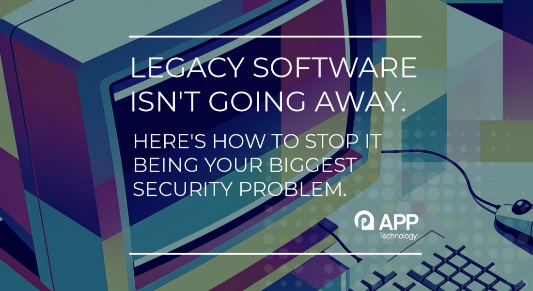 Legacy Software Isnt Going Away v2