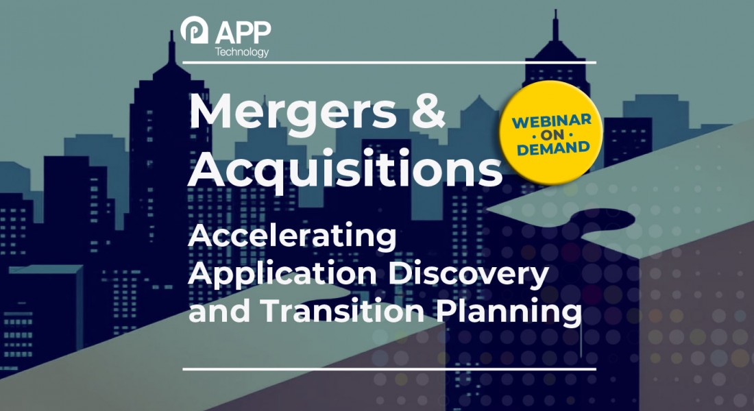 Mergers and Acquisitiona Accelerating Application Discovery and Transition Planning