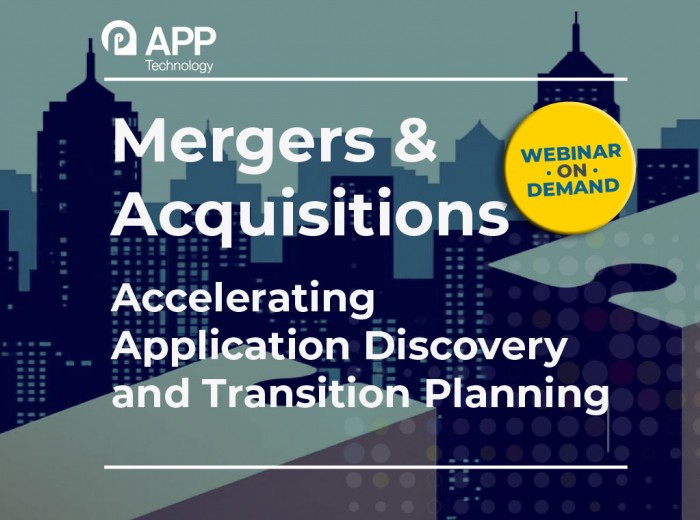 Mergers and Acquisitiona Accelerating Application Discovery and Transition Planning